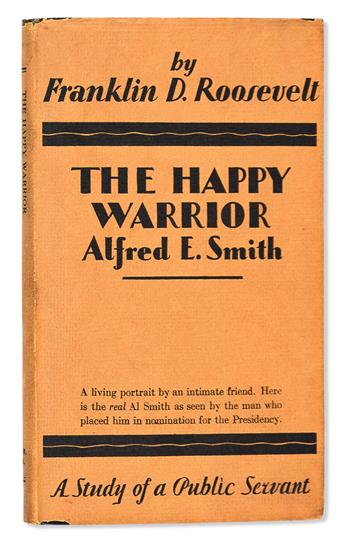 ROOSEVELT, FRANKLIN D. The Happy Warrior: Alfred E. Smith. Signed and Inscribed, "For my very dear Daughter / & Son, Anna & Curtis Dall